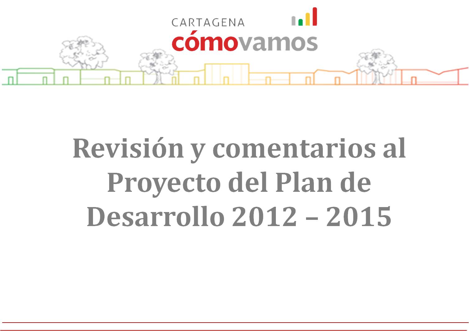 Revisión y comentarios al Proyecto del Plan de Desarrollo 2012 – 2015