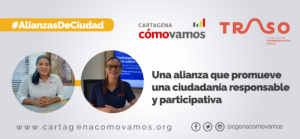 Cartagena Cómo Vamos y Colectivo Traso, una alianza que promueve una ciudadanía responsable y participativa