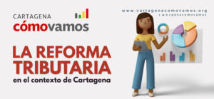 La reforma tributaria en el contexto de Cartagena