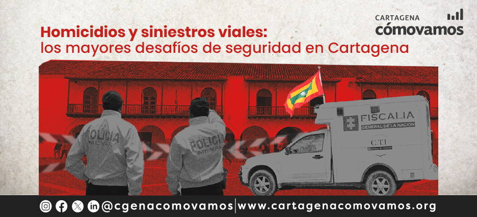 Homicidios y siniestros viales:los mayores desafíos de seguridad en Cartagena